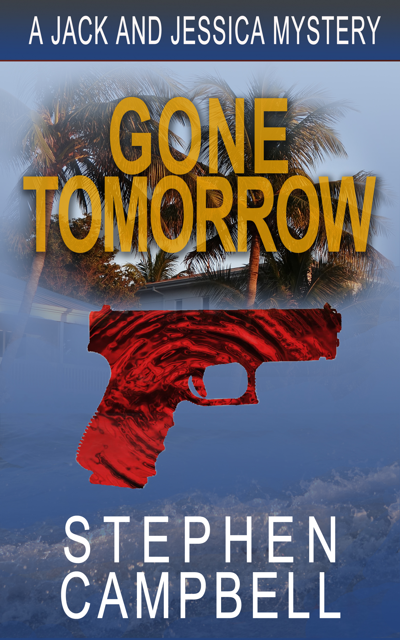 Stephen Campbell Gone Tomorrow Book Cover Edit02